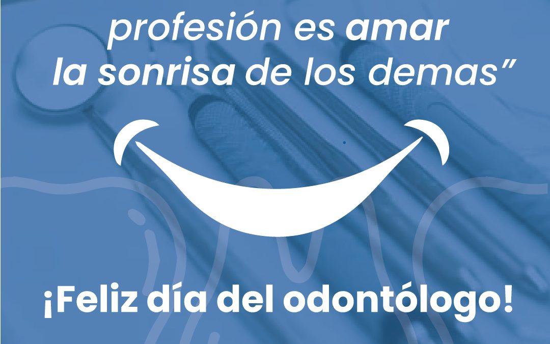 Feliz día del odontólogo